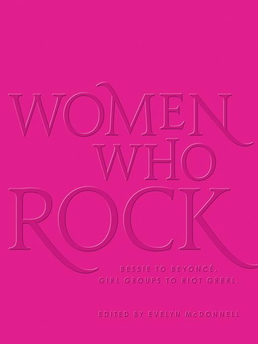 Title details for Women Who Rock by Evelyn McDonnell - Available